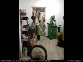 Arredi in cartone per Benny’s scarpolina Castelnovo ne’ monti RE 2016 www.aldinaprogetti.it
 