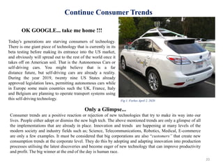 20
Continue Consumer Trends
OK GOOGLE... take me home !!!
Today's generations are starving consumers of technology.
There ...