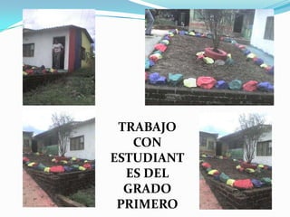 TRABAJO CON ESTUDIANTES DEL GRADO PRIMERO