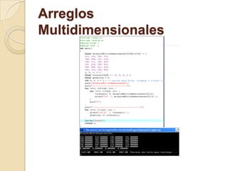 Arreglos
Multidimensionales
 