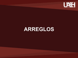 ARREGLOS
 