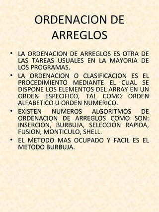 ORDENACION DE ARREGLOS ,[object Object],[object Object],[object Object],[object Object]