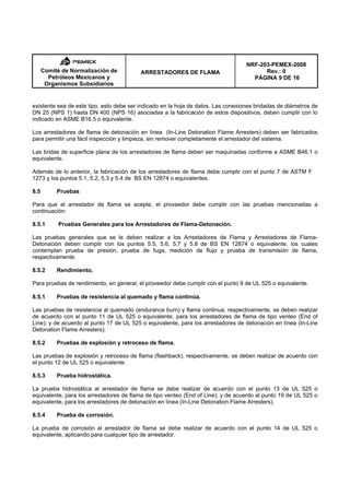 Comité de Normalización de
Petróleos Mexicanos y
Organismos Subsidiarios
ARRESTADORES DE FLAMA
NRF-203-PEMEX-2008
Rev.: 0
...