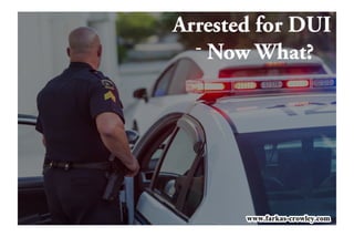 Arrested for DUI - Now What