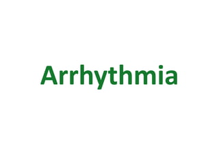 Arrhythmia
 