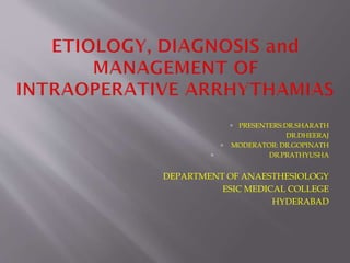  PRESENTERS:DR.SHARATH
DR.DHEERAJ
 MODERATOR: DR.GOPINATH
 DR.PRATHYUSHA
DEPARTMENT OF ANAESTHESIOLOGY
ESIC MEDICAL COLLEGE
HYDERABAD
 
