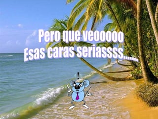 Pero que veooooo Esas caras seriassss.......