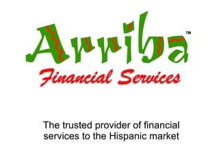 The trusted provider of financial services to the Hispanic market 