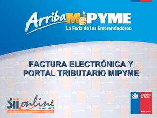 FACTURA ELECTRÓNICA Y  PORTAL TRIBUTARIO MIPYME 