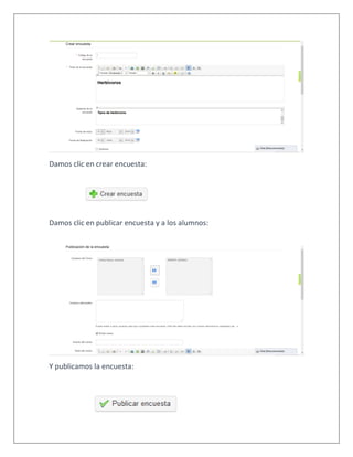 Damos clic en crear encuesta:
Damos clic en publicar encuesta y a los alumnos:
Y publicamos la encuesta:
 