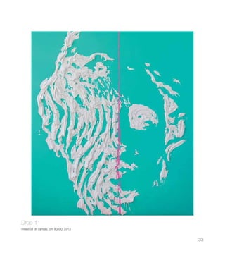 33
Drop 11
mixed oil on canvas, cm 80x90, 2013
 