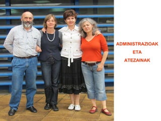 ADMINISTRAZIOAK ETA ATEZAINAK 