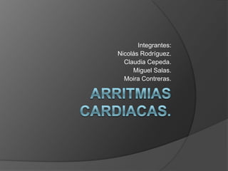 Integrantes:
Nicolás Rodríguez.
  Claudia Cepeda.
     Miguel Salas.
  Moira Contreras.
 