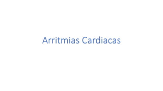 Arritmias Cardiacas
 