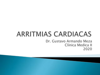 Dr. Gustavo Armando Meza
Clínica Medica II
2020
 