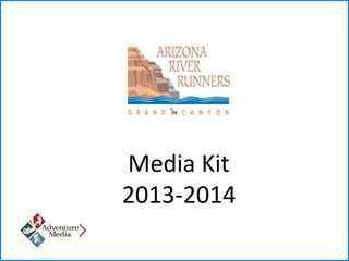 Media Kit
2013-2014
 