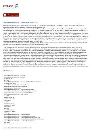 Arromax Pharmatech, Co. Ltd. - Product Pipeline Review - 2014
Global Markets Direct&rsquo;s, &lsquo;Arromax Pharmatech, Co. Ltd. - Product Pipeline Review - 2014&rsquo;, provides an overview of the Arromax
Pharmatech, Co. Ltd.&rsquo;s pharmaceutical research and development focus.
This report provides comprehensive information on the current therapeutic developmental pipeline of Arromax Pharmatech, Co. Ltd.&rsquo;s, complete with
comparative analysis at various stages, therapeutics assessment by drug target, mechanism of action (MoA), route of administration (RoA) and molecule type. It
also reviews latest updates, and featured news and press releases, along with special features on late-stage and discontinued projects.
Global Markets Direct&rsquo;s report features investigational drugs from across globe covering over 20 therapy areas and nearly 3,000 indications. The report is
built using data and information sourced from Global Markets Direct&rsquo;s proprietary databases, Company/University websites, SEC filings, investor
presentations and featured press releases from company/university sites and industry-specific third party sources, put together by Global Markets Direct&rsquo;s
team. Drug profiles/records featured in the report undergoes periodic updation following a stringent set of processes that ensures that all the profiles are updated
with the latest set of information. Additionally, processes including live news & deals tracking, browser based alert-box and clinical trials registries tracking
ensure that the most recent developments are captured on a real time basis.
The report enhances decision making capabilities and help to create effective counter strategies to gain competitive advantage. It strengthens R&D pipelines by
identifying new targets and MOAs to produce first-in-class and best-in-class products.
Scope
The report provides brief overview of Arromax Pharmatech, Co. Ltd. including business description, key information and facts, and its locations and
subsidiaries The report reviews current pipeline of Arromax Pharmatech, Co. Ltd.&rsquo;s human therapeutic division and enlists all their major and minor
projects The report features product description and descriptive mechanism of action for key pipeline products along with the product&rsquo;s developmental
history and major milestones Special feature on out-licensed and partnered product portfolio The report summarizes all the dormant and discontinued pipeline
projects Latest company statement Latest news and deals relating to the Arromax Pharmatech, Co. Ltd.&rsquo;s pipeline products Reasons to buy
Evaluate Arromax Pharmatech, Co. Ltd.&rsquo;s strategic position with total access to detailed information on its product pipeline Assess the growth potential
of Arromax Pharmatech, Co. Ltd. in its therapy areas of focus Identify new drug targets and therapeutic classes in the Arromax Pharmatech, Co. Ltd.&rsquo;s
R&D portfolio and develop key strategic initiatives to reinforce pipeline in those areas Exploit in-licensing opportunities by identifying windows of opportunity
to fill portfolio gaps Develop strategic initiatives by understanding the focus areas of Arromax Pharmatech, Co. Ltd. and exploit collaboration and partnership
opportunities Identify emerging players with potentially strong product portfolio and create effective counter-strategies to gain competitive advantage Plan
mergers and acquisitions effectively by identifying the most promising pipeline of Arromax Pharmatech, Co. Ltd. Develop and design in-licensing and
out-licensing strategies by identifying prospective partners with the most attractive projects to enhance and expand business potential and scope Explore the
dormant and discontinued projects of Arromax Pharmatech, Co. Ltd. and identify potential opportunities in those areas Avoid Intellectual Property Rights related
issues
table Of Content
arromax Pharmatech, Co. Ltd. Snapshot
arromax Pharmatech, Co. Ltd. Overview
key Information
key Facts
arromax Pharmatech, Co. Ltd. - Research And Development Overview
key Therapeutic Areas
arromax Pharmatech, Co. Ltd. - Pipeline Review
pipeline Products By Stage Of Development
pipeline Products - Monotherapy
arromax Pharmatech, Co. Ltd. - Pipeline Products Glance
arromax Pharmatech, Co. Ltd. - Early Stage Pipeline Products
preclinical Products/combination Treatment Modalities
arromax Pharmatech, Co. Ltd. - Drug Profiles
amx-1008
product Description
mechanism Of Action
r&d Progress
amx-2004
product Description
mechanism Of Action
r&d Progress
amx-3002
product Description
mechanism Of Action
r&d Progress
arromax Pharmatech, Co. Ltd. - Pipeline Analysis
arromax Pharmatech, Co. Ltd. - Pipeline Products By Target
arromax Pharmatech, Co. Ltd. - Pipeline Products By Molecule Type
arromax Pharmatech, Co. Ltd. - Pipeline Products By Mechanism Of Action
arromax Pharmatech, Co. Ltd. - Locations And Subsidiaries
head Office
other Locations & Subsidiaries
Arromax Pharmatech, Co. Ltd. - Product Pipeline Review - 2014
 