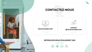 CONTACT
CONTACTEZ-NOUS
RETROUVEZ-NOUS ÉGALEMENT SUR
cloud-temple.com
contact
@cloud-temple.com
 