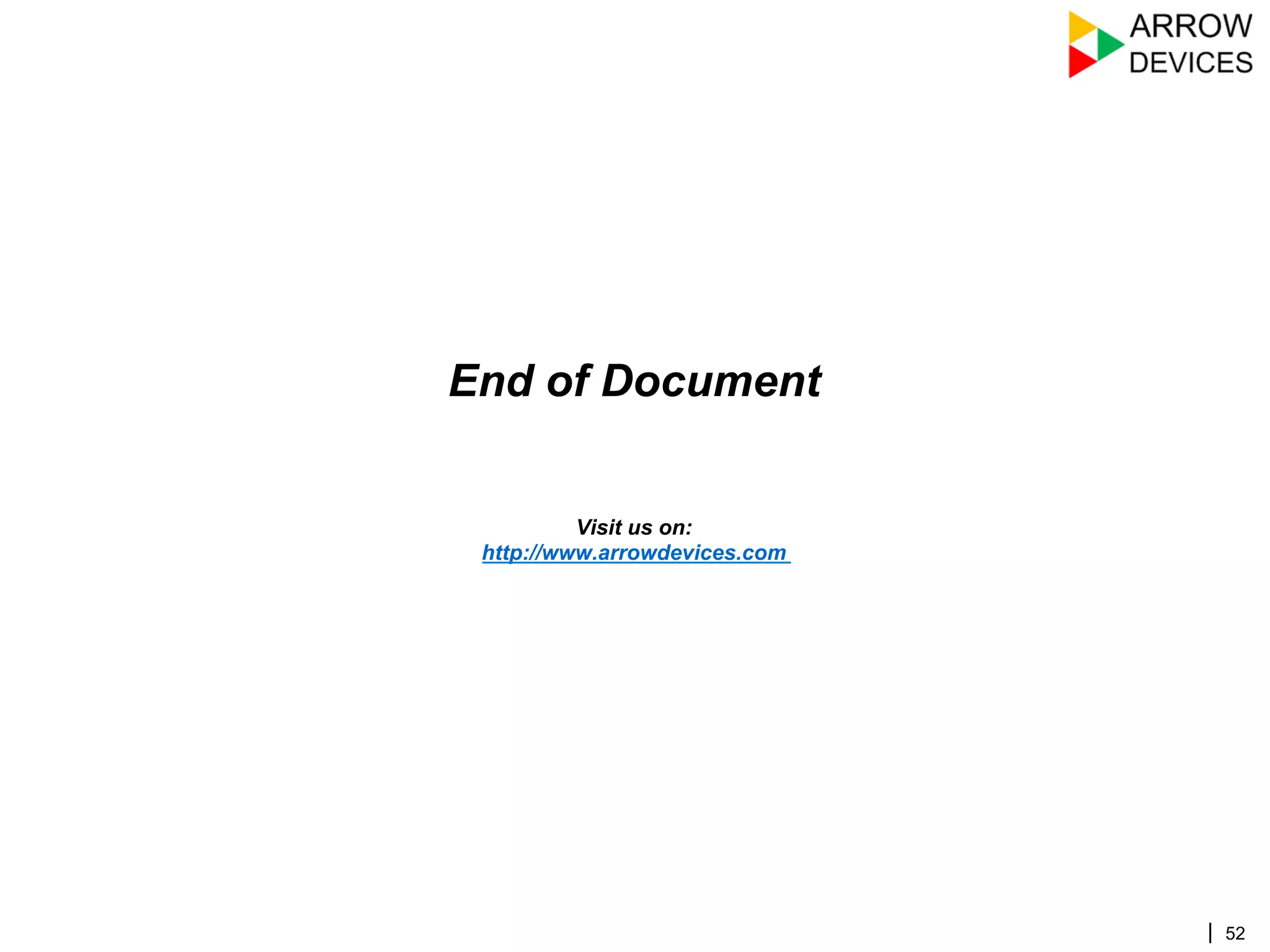 | 52
End of Document
Visit us on:
http://www.arrowdevices.com
 