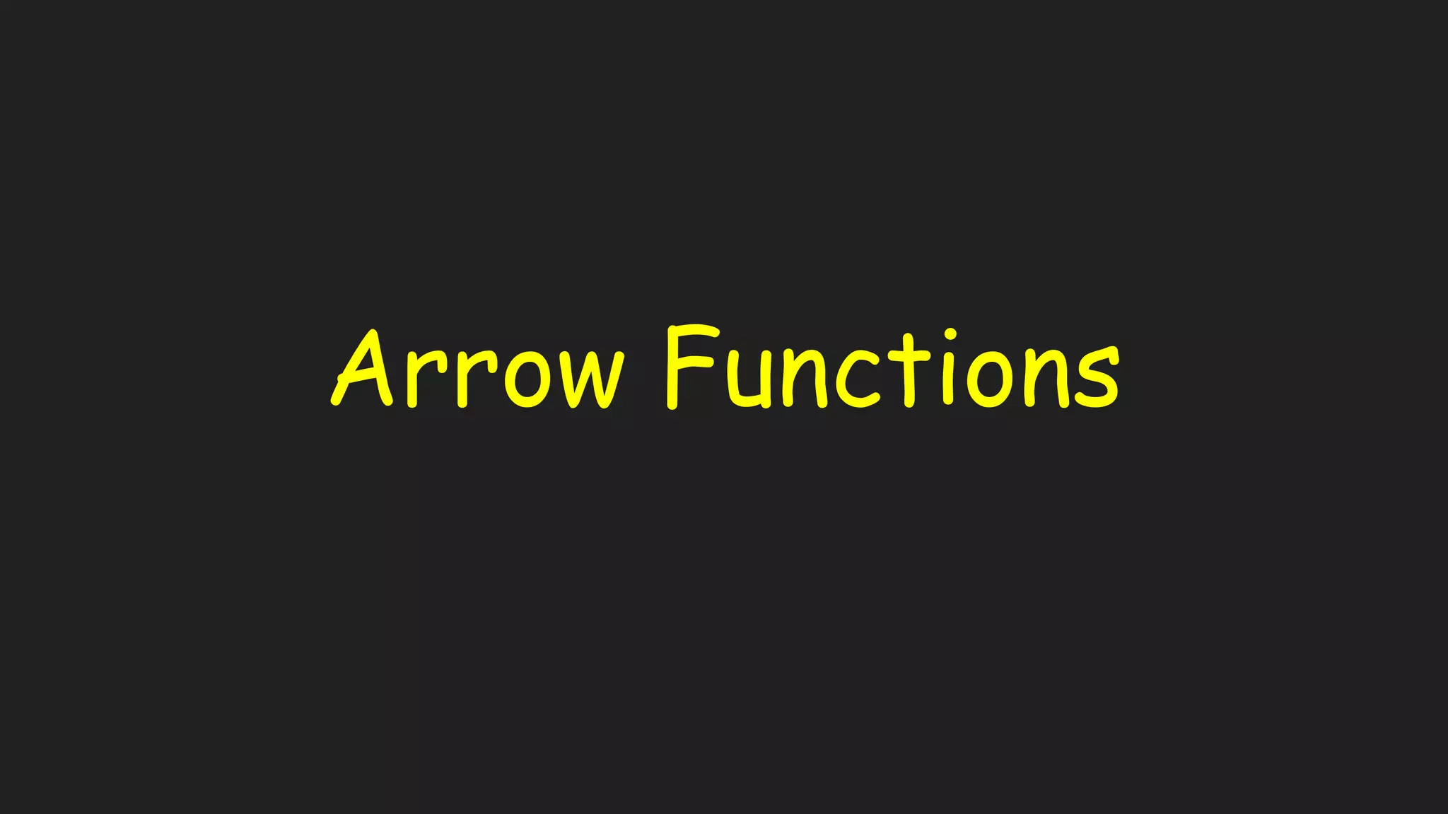 Arrow Functions 