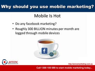 Why should you use mobile marketing?
 