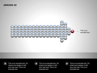 ARROWS 3D
This is an example text. Go
ahead and replace it with
your own text. This is an
example text.
This is an example text. Go
ahead and replace it with
your own text. This is an
example text.
This is an example text. Go
ahead and replace it with
your own text. This is an
example text.
This is an
example text.
 