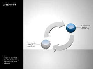 ARROWS 3D
This is an example
text. Go ahead and
replace it with your
own text
Example text.
This is an
example text.
Example text.
This is an
example text.
 