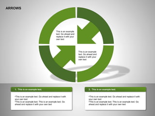 ARROWS
1. This is an example text.
•This is an example text. Go ahead and replace it with
your own text
•This is an example text. This is an example text. Go
ahead and replace it with your own text
2. This is an example text.
•This is an example text. Go ahead and replace it with
your own text
•This is an example text. This is an example text. Go
ahead and replace it with your own text
This is an example
text. Go ahead and
replace it with your
own text
This is an example
text. Go ahead and
replace it with your
own text
 