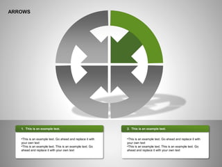 ARROWS
1. This is an example text.
•This is an example text. Go ahead and replace it with
your own text
•This is an example text. This is an example text. Go
ahead and replace it with your own text
2. This is an example text.
•This is an example text. Go ahead and replace it with
your own text
•This is an example text. This is an example text. Go
ahead and replace it with your own text
 