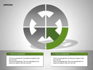 ARROWS
1. This is an example text.
•This is an example text. Go ahead and replace it with
your own text
•This is an example text. This is an example text. Go
ahead and replace it with your own text
2. This is an example text.
•This is an example text. Go ahead and replace it with
your own text
•This is an example text. This is an example text. Go
ahead and replace it with your own text
 