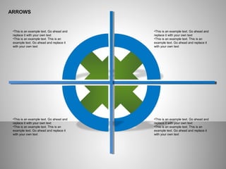 ARROWS
•This is an example text. Go ahead and
replace it with your own text
•This is an example text. This is an
example text. Go ahead and replace it
with your own text
•This is an example text. Go ahead and
replace it with your own text
•This is an example text. This is an
example text. Go ahead and replace it
with your own text
•This is an example text. Go ahead and
replace it with your own text
•This is an example text. This is an
example text. Go ahead and replace it
with your own text
•This is an example text. Go ahead and
replace it with your own text
•This is an example text. This is an
example text. Go ahead and replace it
with your own text
 