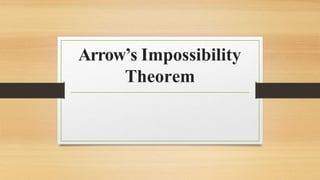 Arrow’s Impossibility
Theorem
 