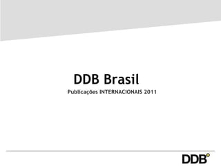 DDB Brasil  Publicações INTERNACIONAIS 2011  