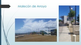 Malecón de Arroyo
 