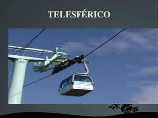 TELESFÉRICO 
