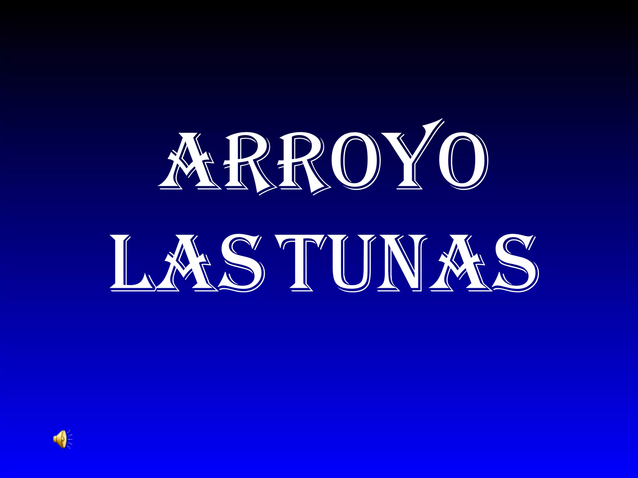 Arroyo
lAstunAs