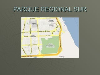 PARQUE REGIONAL SUR 