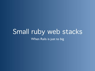 Small Ruby Webstack
