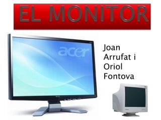 EL MONITOR Joan Arrufat i OriolFontova 