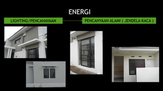 LIGHTING/PENCAHAYAAN 
ENERGI 
PENCAHYAAN ALAMI ( JENDELA KACA ) 
 