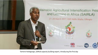 SAIRLA-Ethiopia National Learning Alliance Launch and Outcome Mapping Workshop: Photo report, Addis Ababa, 27-28 March 2017
