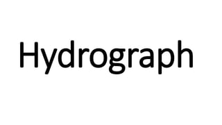 Hydrograph
 