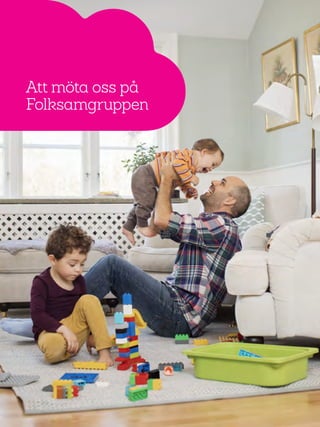 26
Att möta oss på
Folksamgruppen
 