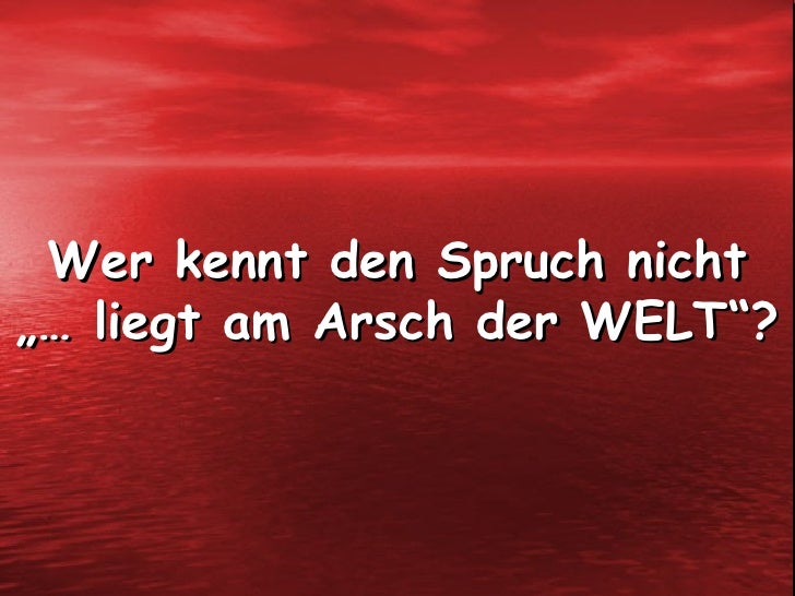Arsch der Welt