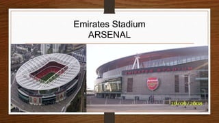 Emirates Stadium
ARSENAL
 