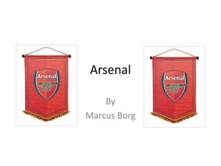 Arsenal By Marcus Borg 