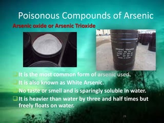 Poisonous Compounds of Arsenic
Arsenic oxide or Arsenic Trioxide
It is the most common form of arsenic used.
It is also known as White Arsenic.
No taste or smell and is sparingly soluble in water.
It is heavier than water by three and half times but
freely floats on water.
23
Telugu Doctors.co.in
 