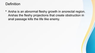Api Arsha Detail study of Arsha Haemorrhoids according to ayurveda | PPTX
