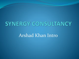Arshad Khan Intro
 
