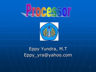 Eppy Yundra, M.T
Eppy_yra@yahoo.com

                     1
 